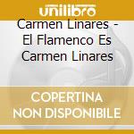 Carmen Linares - El Flamenco Es Carmen Linares cd