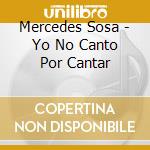 Mercedes Sosa - Yo No Canto Por Cantar cd