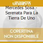Mercedes Sosa - Serenata Para La Tierra De Uno cd musicale di Mercedes Sosa