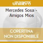 Mercedes Sosa - Amigos Mios cd musicale di Mercedes Sosa