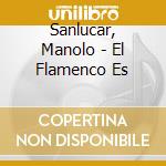 Sanlucar, Manolo - El Flamenco Es cd