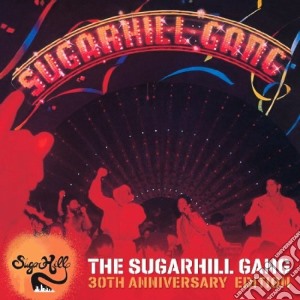 Sugarhill Gang (The) - The Sugarhill Gang - 30Th Anniversary Edition cd musicale di Sugarhill Gang (The)