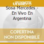Sosa Mercedes - En Vivo En Argentina cd musicale di Sosa Mercedes