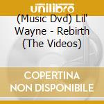 (Music Dvd) Lil' Wayne - Rebirth (The Videos) cd musicale