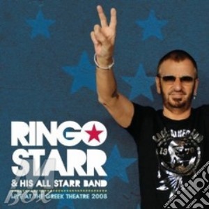 Ringo Starr - Live At The Greek 2008 cd musicale di RINGO STARR