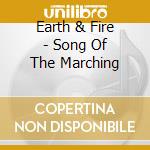 Earth & Fire - Song Of The Marching cd musicale di Earth & Fire