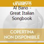 Al Bano - Great Italian Songbook cd musicale di Al Bano