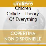 Children Collide - Theory Of Everything cd