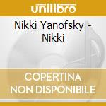 Nikki Yanofsky - Nikki cd musicale di Nikki Yanofsky