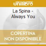 La Spina - Always You cd musicale di La Spina
