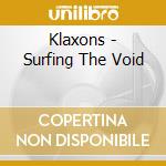 Klaxons - Surfing The Void cd