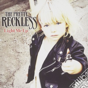 Pretty Reckless (The) - Light Me Up cd musicale di Reckless Pretty