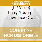 (LP Vinile) Larry Young - Lawrence Of Newark vinile