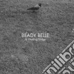 Beady Belle - At Welding Bridge cd