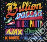 Billion Dollar House Party (2 Cd) cd