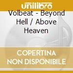 Volbeat - Beyond Hell / Above Heaven cd