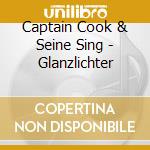 Captain Cook & Seine Sing - Glanzlichter cd