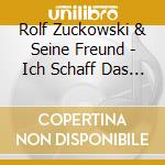Rolf Zuckowski & Seine Freund - Ich Schaff Das Schon cd