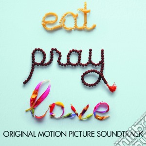 Eat Pray Love / O.S.T. cd musicale di Ost Various