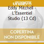 Eddy Mitchell - L'Essentiel Studio (13 Cd) cd
