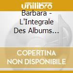 Barbara - L'Integrale Des Albums Studio 1964-1996 (12 Cd) cd musicale di Barbara