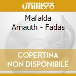 Mafalda Arnauth - Fadas cd musicale di Mafalda Arnauth