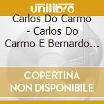 Carlos Do Carmo - Carlos Do Carmo E Bernardo Sassetti cd