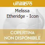 Melissa Etheridge - Icon cd musicale di Melissa Etheridge