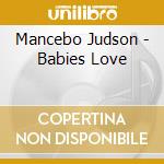 Mancebo Judson - Babies Love cd