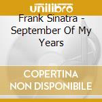 Frank Sinatra - September Of My Years cd musicale di Frank Sinatra