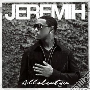 Jeremih - All About You cd musicale di Jeremih