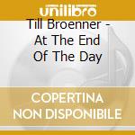 Till Broenner - At The End Of The Day