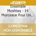 Ensemble Moshtaq - 14 Morceaux Pour Un Redecollage cd musicale di Ensemble Moshtaq