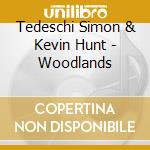 Tedeschi Simon & Kevin Hunt - Woodlands cd