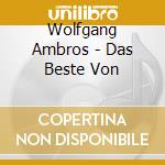 Wolfgang Ambros - Das Beste Von cd musicale di Wolfgang Ambros