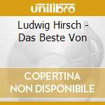 Ludwig Hirsch - Das Beste Von cd musicale di Hirsch, Ludwig