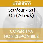 Stanfour - Sail On (2-Track) cd musicale di Stanfour