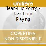 Jean-Luc Ponty - Jazz Long Playing cd musicale di Jean