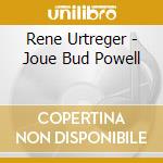 Rene Urtreger - Joue Bud Powell cd