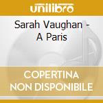 Sarah Vaughan - A Paris cd