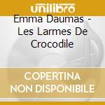 Emma Daumas - Les Larmes De Crocodile