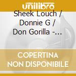 Sheek Louch / Donnie G / Don Gorilla - Same cd musicale di Sheek Louch / Donnie G / Don Gorilla
