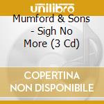 Mumford & Sons - Sigh No More (3 Cd) cd musicale