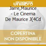 Jarre,Maurice - Le Cinema De Maurice J(4Cd cd
