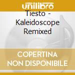 Tiesto - Kaleidoscope Remixed cd musicale di Tiesto