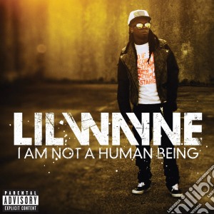 Lil' Wayne - I Am Not A Human Being cd musicale di Wayne Lil'