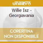 Willie Isz - Georgiavania cd musicale di Willie Isz