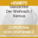 Glanzlichter Der Weihnach / Various cd
