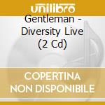 Gentleman - Diversity Live (2 Cd) cd