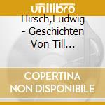 Hirsch,Ludwig - Geschichten Von Till Eulenspiegel cd